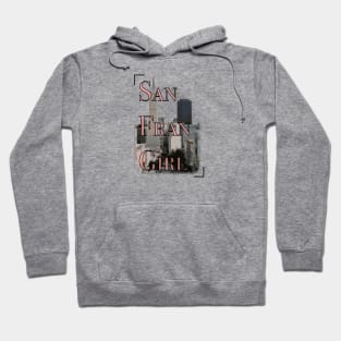 San Fransisco Girl! Hoodie